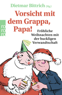 Buchcover von Vorsicht mit dem Grappa, Papa!: Fröhliche Weihnachten mit der buckligen Verwandtschaft