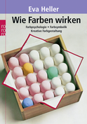 Buchcover von Wie Farben wirken: Farbpsychologie - Farbsymbolik - Kreative Farbgestaltung von Eva Heller