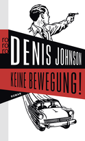 Buchcover von Keine Bewegung! von Denis Johnson