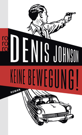 Buchcover von Keine Bewegung! von Denis Johnson