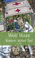 Buchcover von Komm, süßer Tod von Wolf Haas