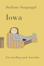 Buchcover von Iowa : Ein Ausflug nach Amerika von Stefanie Sargnagel