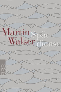 Buchcover von Spätdienst: Bekenntnis und Stimmung von Martin Walser