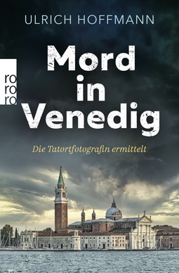 Buchcover von Mord in Venedig: Die Tatortfotografin ermittelt von Ulrich Hoffmann