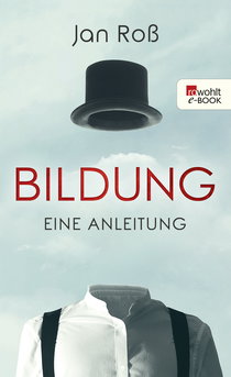 Buchcover von Bildung – eine Anleitung von Jan Roß