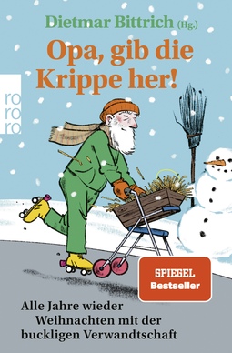 Buchcover von Opa, gib die Krippe her!: Alle Jahre wieder Weihnachten mit der buckligen Verwandtschaft