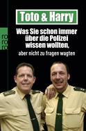 Buchcover von Toto & Harry: Was Sie schon immer über die Polizei wissen wollten, aber nicht zu fragen wagten von Torsten Heim, Thomas Weinkauf, Frank Schneider