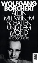 Buchcover von Allein mit meinem Schatten und dem Mond: Briefe, Gedichte und Dokumente von Wolfgang Borchert