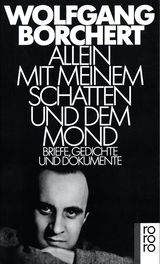 Buchcover von Allein mit meinem Schatten und dem Mond: Briefe, Gedichte und Dokumente von Gordon J. A. Burgess