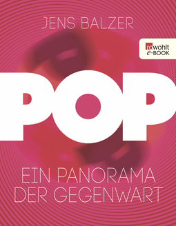 Buchcover von Pop: Ein Panorama der Gegenwart von Jens Balzer
