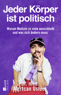 Buchcover von Jeder Körper ist politisch : Warum Medizin zu viele ausschließt – und was sich ändern muss von Dr. med. Mertcan Usluer