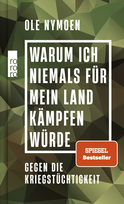 Buchcover von Warum ich niemals für mein Land kämpfen würde: Gegen die Kriegstüchtigkeit von Ole Nymoen