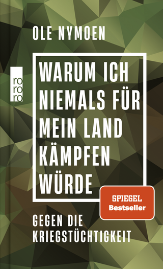 Buchcover von Warum ich niemals für mein Land kämpfen würde: Gegen die Kriegstüchtigkeit