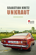 Buchcover von Unkraut: Tatort Neukölln von Sebastian Kretz