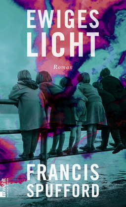 Buchcover von Ewiges Licht von Francis Spufford
