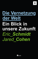 Buchcover von Die Vernetzung der Welt: Ein Blick in unsere Zukunft von Eric Schmidt, Jared Cohen