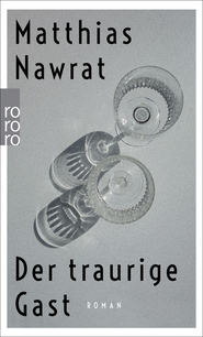 Buchcover von Der traurige Gast von Matthias Nawrat