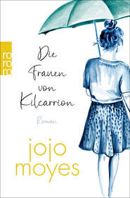 Buchcover von Die Frauen von Kilcarrion von Jojo Moyes