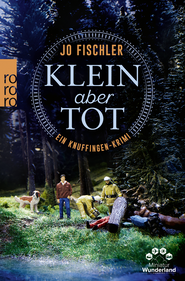 Buchcover von Klein aber tot: Ein Knuffingen-Krimi von Jo Fischler