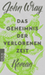 Buchcover von Das Geheimnis der verlorenen Zeit von John Wray