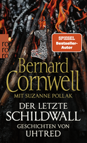 Buchcover von Der letzte Schildwall: Geschichten von Uhtred: Mit Rezepten aus dem angelsächsischen England von Suzanne Pollak von Bernard Cornwell, Suzanne Pollak