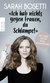 Buchcover von "Ich hab nichts gegen Frauen, du Schlampe!": Mit Liebe gegen Hasskommentare von Sarah Bosetti
