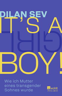Buchcover von It’s a boy!: Wie ich Mutter eines transgender Sohnes wurde von Dilan Sev