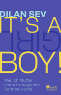 Buchcover von It’s a boy!: Wie ich Mutter eines transgender Sohnes wurde von Dilan Sev