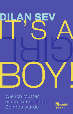 Buchcover von It’s a boy!: Wie ich Mutter eines transgender Sohnes wurde von Dilan Sev