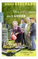 Buchcover von Wer erbt, muss auch gießen: Die Online-Omi teilt auf von Renate Bergmann