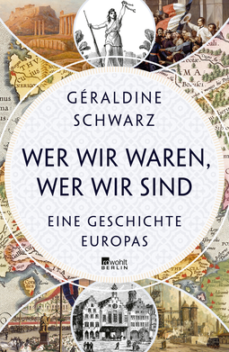 Buchcover von Wer wir waren, wer wir sind: Eine Geschichte Europas von Géraldine Schwarz