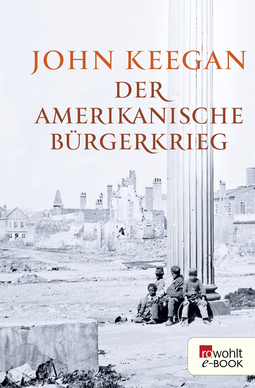 Buchcover von Der Amerikanische Bürgerkrieg von John Keegan