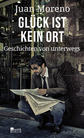 Buchcover von Glück ist kein Ort: Geschichten von unterwegs