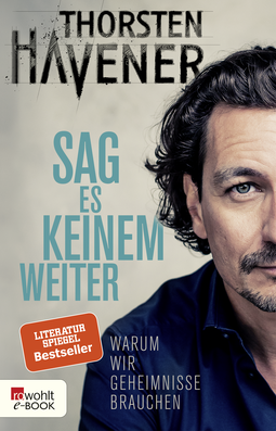 Buchcover von Sag es keinem weiter: Warum wir Geheimnisse brauchen von Thorsten Havener