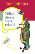 Buchcover von Völker dieser Welt, relaxt! von Tom Robbins