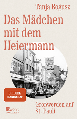 Buchcover von Das Mädchen mit dem Heiermann: Großwerden auf St. Pauli von Tanja Bogusz