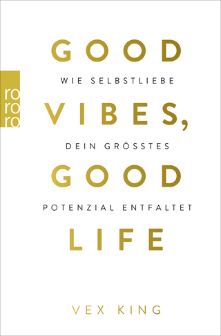 Buchcover von Good Vibes, Good Life: Wie Selbstliebe dein größtes Potenzial entfaltet