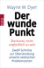 Buchcover von Der wunde Punkt: Die Kunst, nicht unglücklich zu sein - Zwölf Schritte zur Überwindung unserer seelischen Problemzonen von Wayne W. Dyer