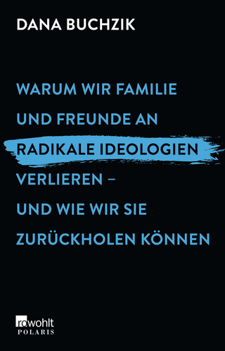 Buchcover von Warum wir Familie und Freunde an radikale Ideologien verlieren – und wie wir sie zurückholen können