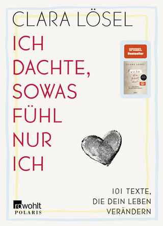 Buchcover von I THOUGHT I WAS THE ONLY ONE FEELING THIS - 101 Texts That Will Change Your Life: 101 Texte, die dein Leben verändern