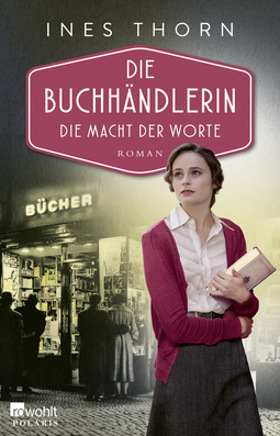 Buchcover von Die Buchhändlerin: Die Macht der Worte von Ines Thorn