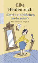Buchcover von "Darf's ein bisschen mehr sein?": Else Stratmann wiegt ab: Texte von 1975 - 1984 von Elke Heidenreich
