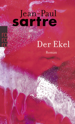 Buchcover von Der Ekel: (mit einem Anhang, der die in der ersten französischen Ausgabe vom Autor gestrichenen Passagen enthält) von Jean-Paul Sartre
