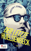 Buchcover von Der letzte Huelsenbeck von Christian Y. Schmidt