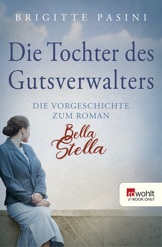 Buchcover von Die Tochter des Gutsverwalters: Die Vorgeschichte zum Roman Bella Stella