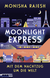 Buchcover von Moonlight Express – Mit dem Nachtzug um die Welt von Monisha Rajesh