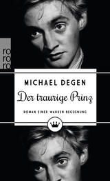 Buchcover von Der traurige Prinz: Roman einer wahren Begegnung von Michael Degen