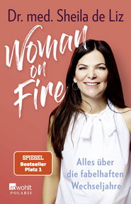 Buchcover von Woman on Fire: Alles über die fabelhaften Wechseljahre von Dr. med. Sheila de Liz