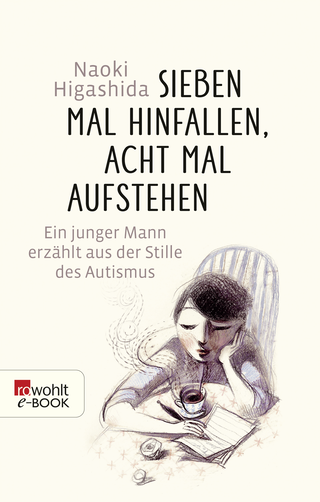Buchcover von Sieben Mal hinfallen, acht Mal aufstehen: Ein junger Mann erzählt aus der Stille des Autismus
