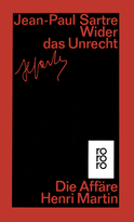 Buchcover von Wider das Unrecht: Die Affäre Henri Martin von Jean-Paul Sartre, Hervé Bazin, Marc Beigbeder, Jean-Marie Domenach, Francis Jeanson, Michel Leiris, Jacques Madaule, Marcel Ner, Jean Painleve, Roger Pinto, Jacques Prévert, Roland de Pury, Jean-Henri Roy,  Vercors, Louis de Villefosse